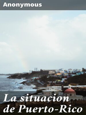 cover image of La situacion de Puerto-Rico